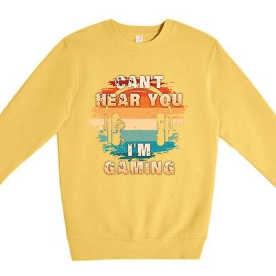 Vintage Retro Gamer Headset  Cant Hear You Im Gaming  Great Gift Premium Crewneck Sweatshirt