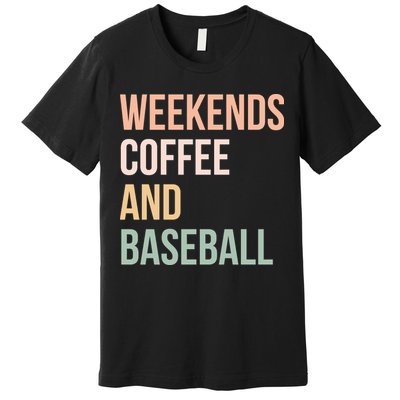 Vintage Retro Game Day Weekends Coffee And Baseball Premium T-Shirt