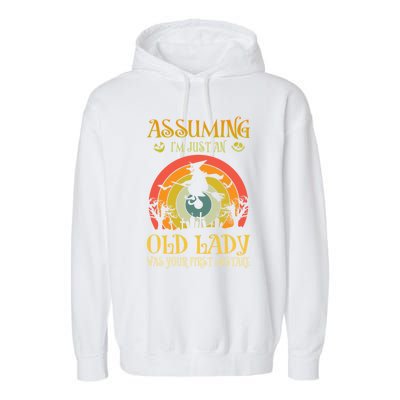 Vintage Retro Halloween Assuming Im Just An Old Lady Gift Garment-Dyed Fleece Hoodie