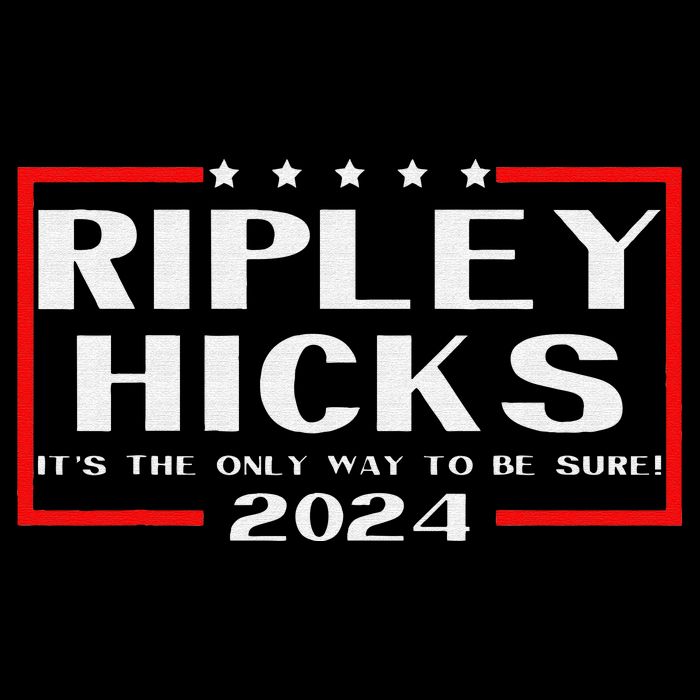 vintage Ripley Hicks 2024 t's The Only Way to Be Sure Hoodie
