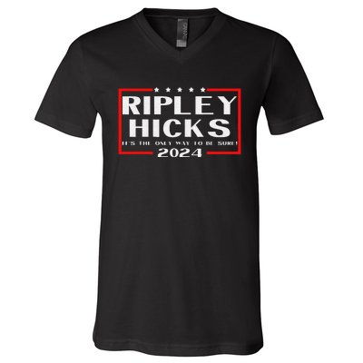 vintage Ripley Hicks 2024 t's The Only Way to Be Sure V-Neck T-Shirt