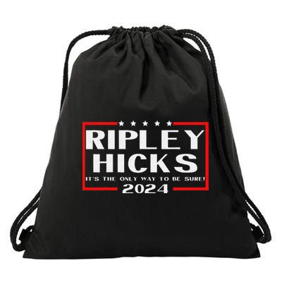 vintage Ripley Hicks 2024 t's The Only Way to Be Sure Drawstring Bag