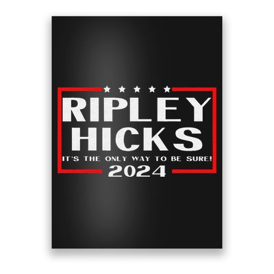 vintage Ripley Hicks 2024 t's The Only Way to Be Sure Poster