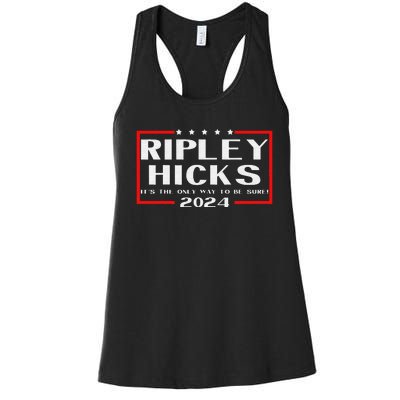 vintage Ripley Hicks 2024 t's The Only Way to Be Sure Women's Racerback Tank