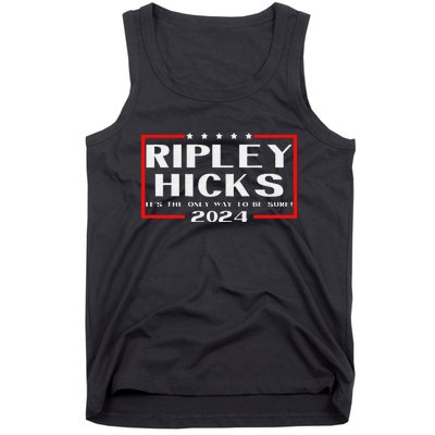 vintage Ripley Hicks 2024 t's The Only Way to Be Sure Tank Top