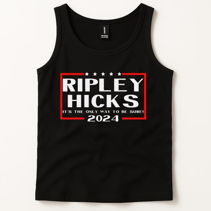 vintage Ripley Hicks 2024 t's The Only Way to Be Sure Tank Top