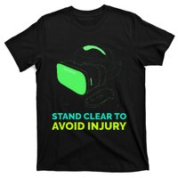 Virtual Reality Hazard Vr Stay Clear To Avoid Injury T-Shirt