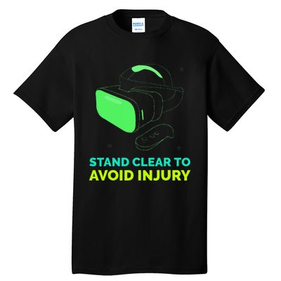 Virtual Reality Hazard Vr Stay Clear To Avoid Injury Tall T-Shirt