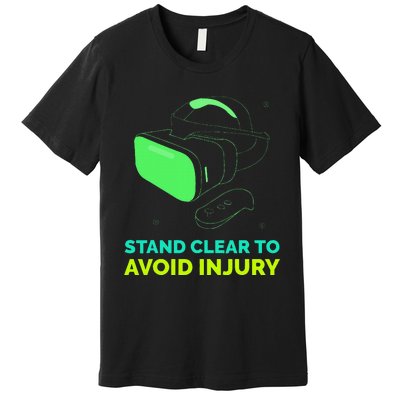 Virtual Reality Hazard Vr Stay Clear To Avoid Injury Premium T-Shirt