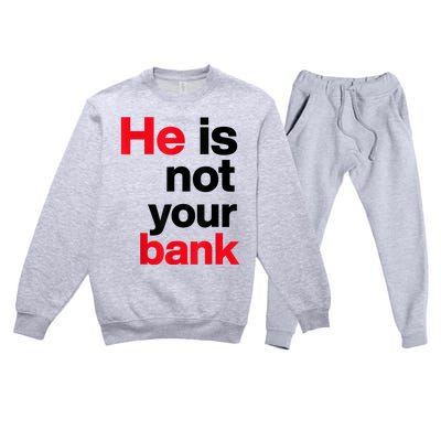 Vintage Retro He Is Not Your Bank Premium Crewneck Sweatsuit Set