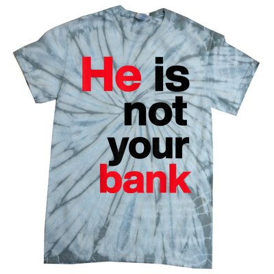 Vintage Retro He Is Not Your Bank Tie-Dye T-Shirt