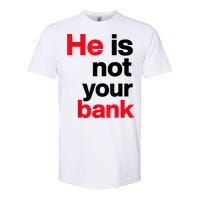 Vintage Retro He Is Not Your Bank Softstyle CVC T-Shirt