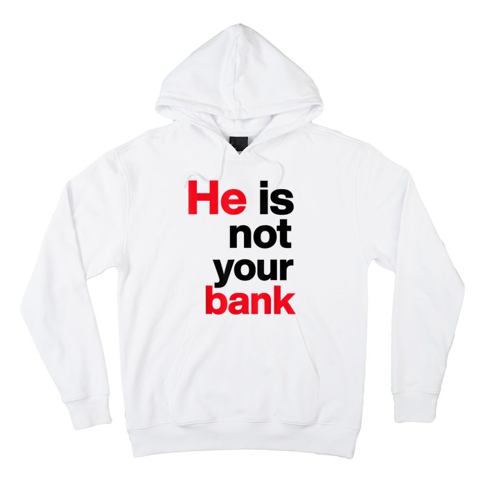 Vintage Retro He Is Not Your Bank Hoodie