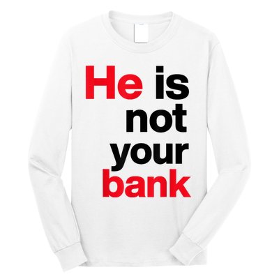 Vintage Retro He Is Not Your Bank Long Sleeve Shirt