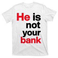 Vintage Retro He Is Not Your Bank T-Shirt