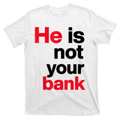 Vintage Retro He Is Not Your Bank T-Shirt