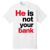 Vintage Retro He Is Not Your Bank Tall T-Shirt