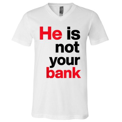 Vintage Retro He Is Not Your Bank V-Neck T-Shirt