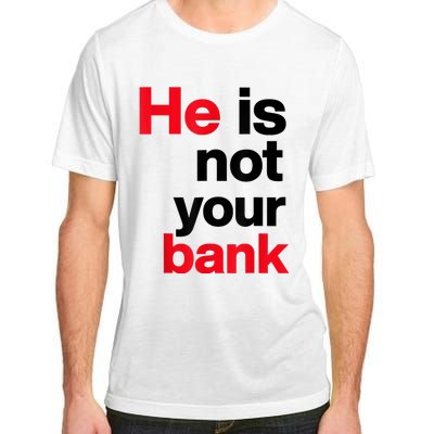 Vintage Retro He Is Not Your Bank Adult ChromaSoft Performance T-Shirt