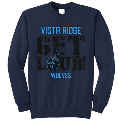 Vista Ridge High School Get Loud Wolves Tall Sweatshirt