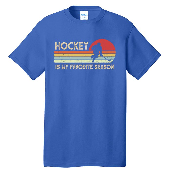 Vintage Retro Hockey Is My Favorite Season Funny Hockey Gift Great Gift Tall T-Shirt