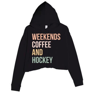 Vintage Retro Hockey Lover Funny Gift Weekends Coffee And Hockey Cool Gift Crop Fleece Hoodie