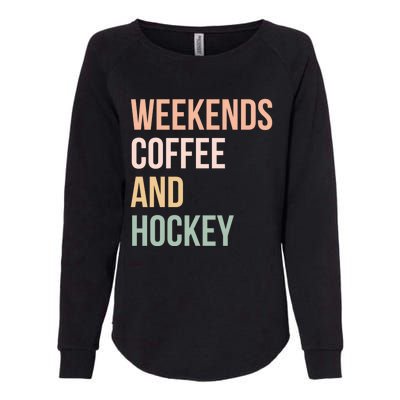 Vintage Retro Hockey Lover Funny Gift Weekends Coffee And Hockey Cool Gift Womens California Wash Sweatshirt