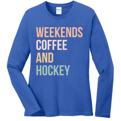 Vintage Retro Hockey Lover Funny Gift Weekends Coffee And Hockey Cool Gift Ladies Long Sleeve Shirt