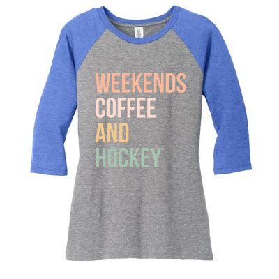 Vintage Retro Hockey Lover Funny Gift Weekends Coffee And Hockey Cool Gift Women's Tri-Blend 3/4-Sleeve Raglan Shirt