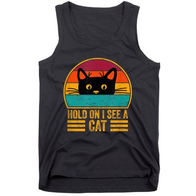 Vintage Retro Hold On I See A Cat Funny Cat Lovers Sayings Tank Top