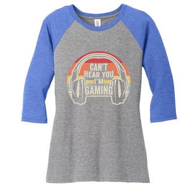 Vintage Retro Headset Can't Hear You I'm Gaming Funny Gamer Great Gift Women's Tri-Blend 3/4-Sleeve Raglan Shirt