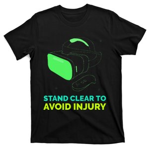 Virtual Reality Hazard Vr Stay Clear To Avoid Injury T-Shirt