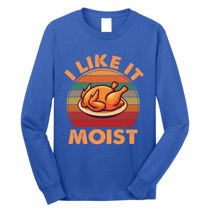 Vintage Retro I Like It Moist Funny Thanksgiving Cute Gift Long Sleeve Shirt