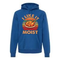 Vintage Retro I Like It Moist Funny Thanksgiving Cute Gift Premium Hoodie