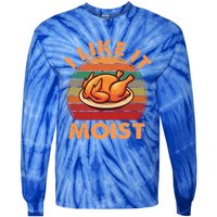 Vintage Retro I Like It Moist Funny Thanksgiving Cute Gift Tie-Dye Long Sleeve Shirt