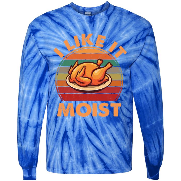 Vintage Retro I Like It Moist Funny Thanksgiving Cute Gift Tie-Dye Long Sleeve Shirt