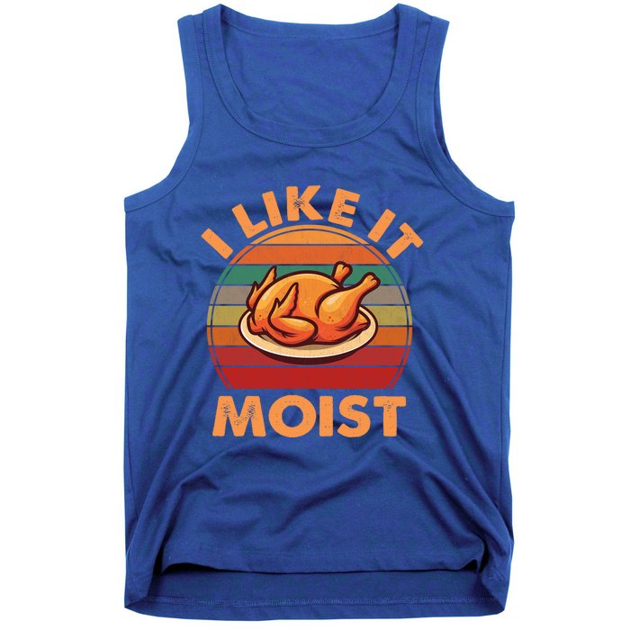 Vintage Retro I Like It Moist Funny Thanksgiving Cute Gift Tank Top