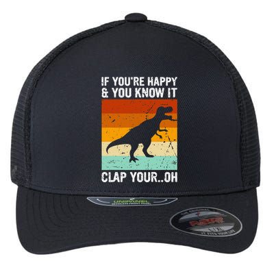 Vintage Retro If Youre Happy And You Know It T Rex Dinosaur Flexfit Unipanel Trucker Cap