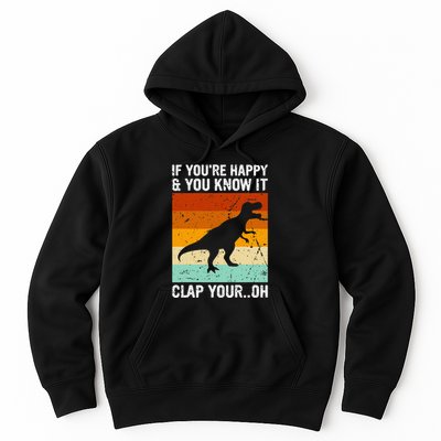 Vintage Retro If Youre Happy And You Know It T Rex Dinosaur Hoodie