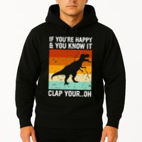 Vintage Retro If Youre Happy And You Know It T Rex Dinosaur Hoodie