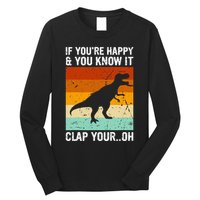 Vintage Retro If Youre Happy And You Know It T Rex Dinosaur Long Sleeve Shirt