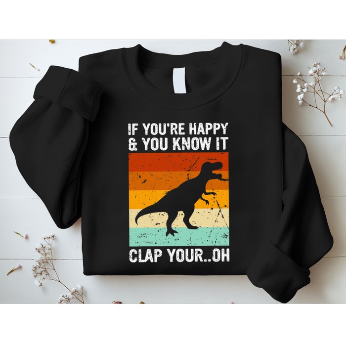 Vintage Retro If Youre Happy And You Know It T Rex Dinosaur Sweatshirt