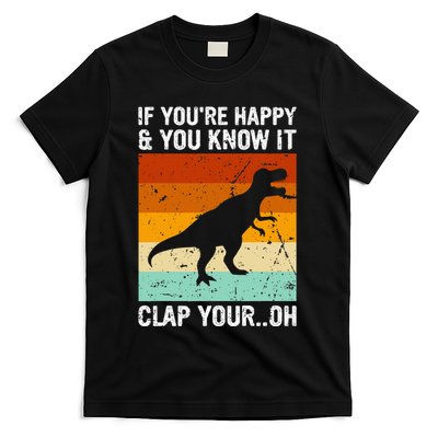 Vintage Retro If Youre Happy And You Know It T Rex Dinosaur T-Shirt