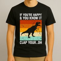 Vintage Retro If Youre Happy And You Know It T Rex Dinosaur T-Shirt