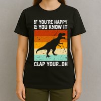 Vintage Retro If Youre Happy And You Know It T Rex Dinosaur T-Shirt