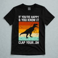 Vintage Retro If Youre Happy And You Know It T Rex Dinosaur T-Shirt