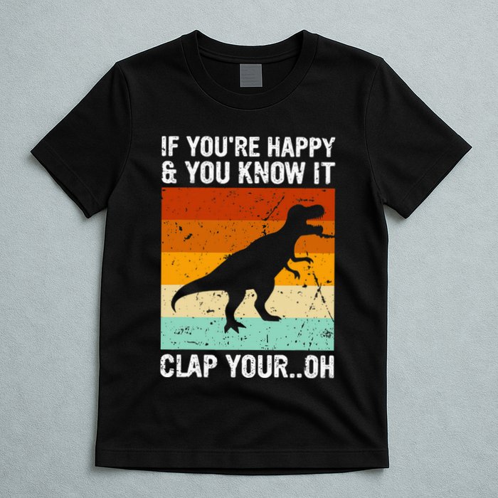Vintage Retro If Youre Happy And You Know It T Rex Dinosaur T-Shirt