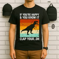 Vintage Retro If Youre Happy And You Know It T Rex Dinosaur T-Shirt