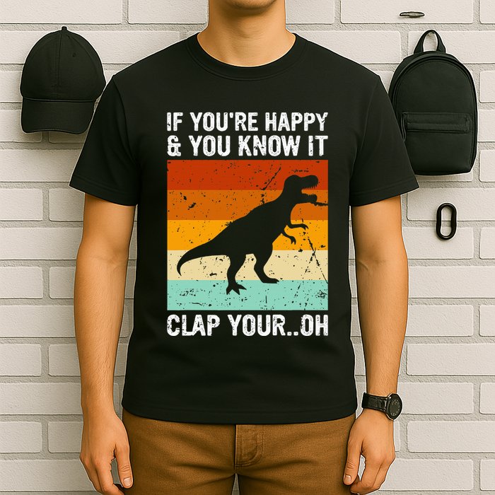 Vintage Retro If Youre Happy And You Know It T Rex Dinosaur T-Shirt