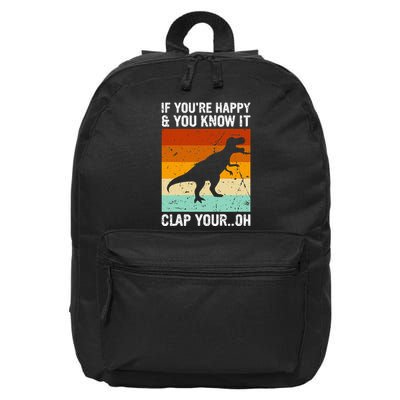 Vintage Retro If Youre Happy And You Know It T Rex Dinosaur 16 in Basic Backpack